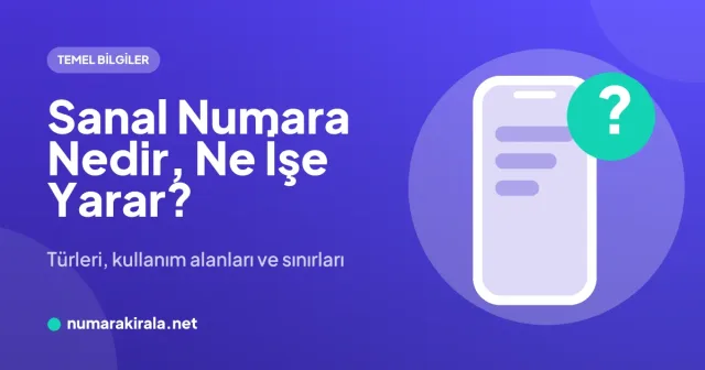 Sanal Numara Nedir, Ne İşe Yarar? Türleri, kullanım alanları ve sınırları" yazılı mor kapak; soru işaretli akıllı telefon çizimi